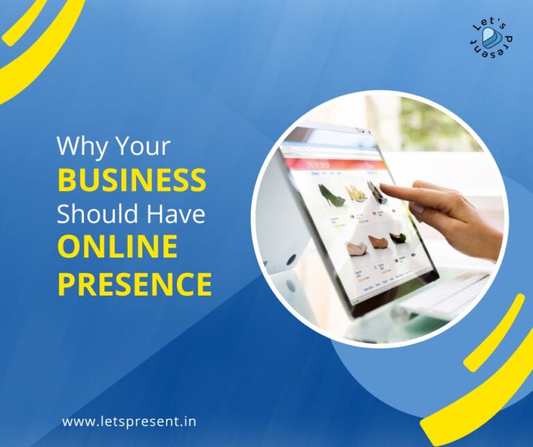 Why your business should have good online presence?